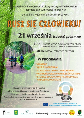 Miejsko-Gminny Orodek Kultury w Krzyu Wielkopolskim zaprasza dzieci modzie i dorosych do udziau w jesiennej edycji imprezy ph Rusz si czowieku
21 wrzenia sobota godz 1100
Start parking przy Nadlenictwie Krzy - dla kadego uczestnika upominek od Nadlenictwa Krzy
Meta wiata Lenictwo Rzeczyn
W programie
- ognisko
- quiz z nagrodami
- strzelanie z uku z harcerzami
- wsplne pokonywanie lenych tras
- stoisko edukacyjno-przyrodnicze Nadlenictwa Krzy
Zgoszenia przyjmujemy do 18 wrzenia w biurze M-GOK lub pod numerem telefonu 67 2564 139 Wpisowe dzieci 10 z doroli 20 z Regulamin imprezy dostpny na stronie wwwmgokkrzyzpl oraz w biurze M-GOK
Impreza odbdzie si w ramach Europejskiego Tygodnia Mobilnoci 2024